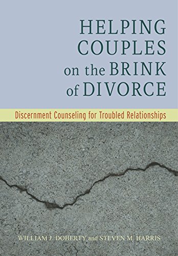 Helping Couples on the Brink of Divorce: Discernment Counseling for Troubled Relationships - Converted Pdf